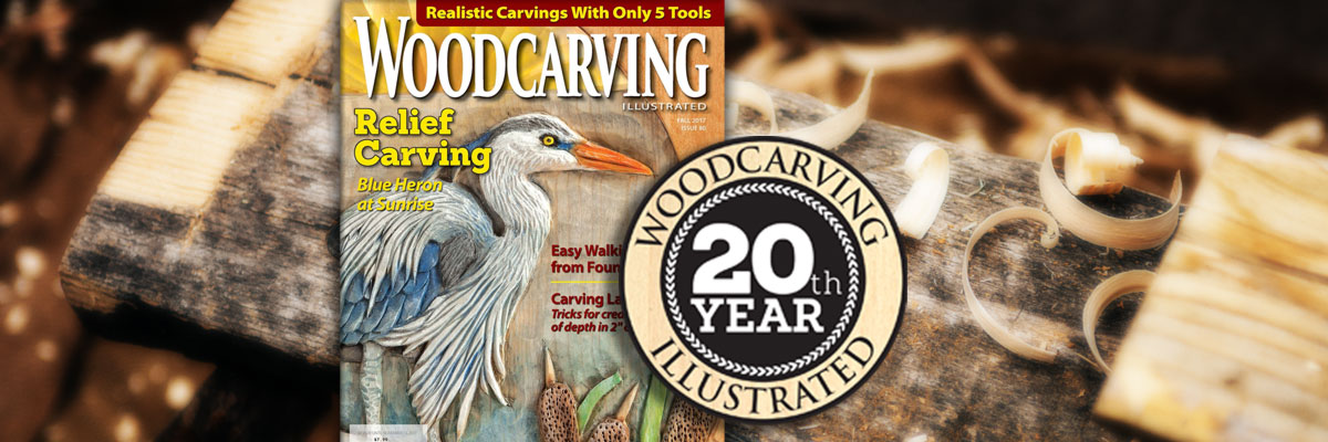 Woodcarving Illustrated Magazine Celebrates 20th