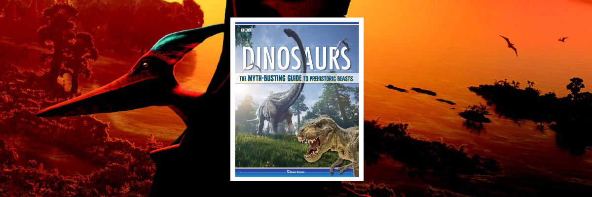 BBC Science Focus Magazine Partners with Fox Chapel on New Myth-busting Dinosaur Guide