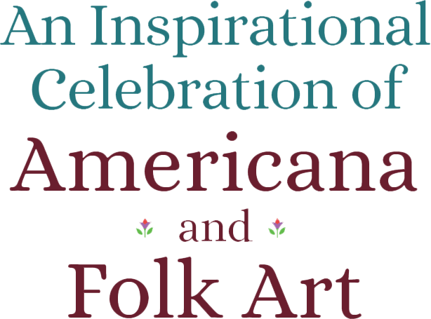 An Inspirational Celebration of Americana and Folk Art