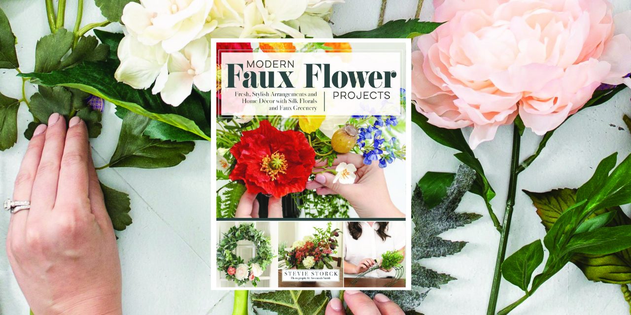 Beautiful, Bold, and Faux—Floral Arrangement Book Launches this Fall