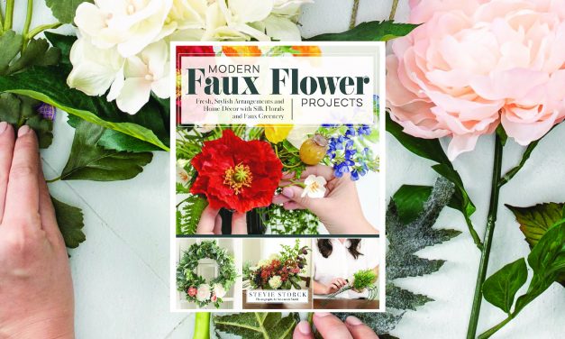 Beautiful, Bold, and Faux—Floral Arrangement Book Launches this Fall